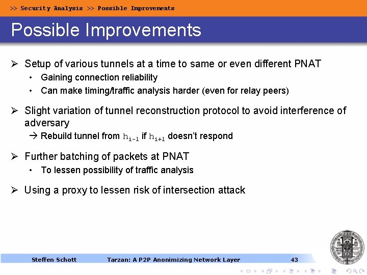 >> Security Analysis >> Possible Improvements Ø Setup of various tunnels at a time >> Security Analysis >> Possible Improvements Ø Setup of various tunnels at a time