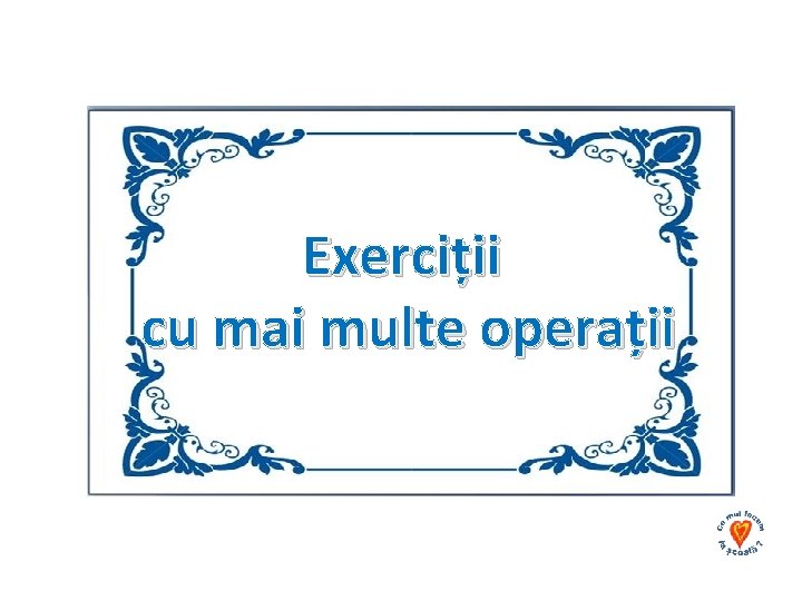 Exerciții cu mai multe operații 