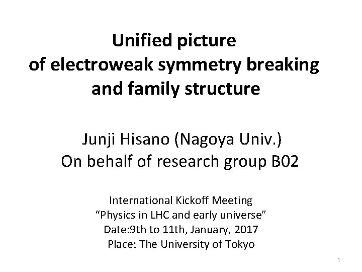 Unified picture of electroweak symmetry breaking and family structure Junji Hisano (Nagoya Univ. )