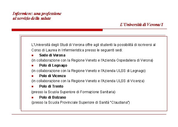 Infermiere: una professione al servizio della salute L’Università di Verona/1 L’Università degli Studi di