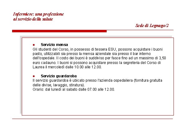 Infermiere: una professione al servizio della salute Sede di Legnago/2 n Servizio mensa Gli