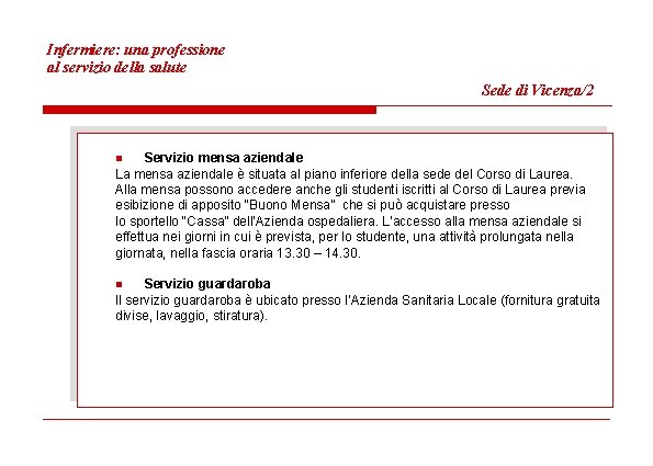 Infermiere: una professione al servizio della salute Sede di Vicenza/2 n Servizio mensa aziendale