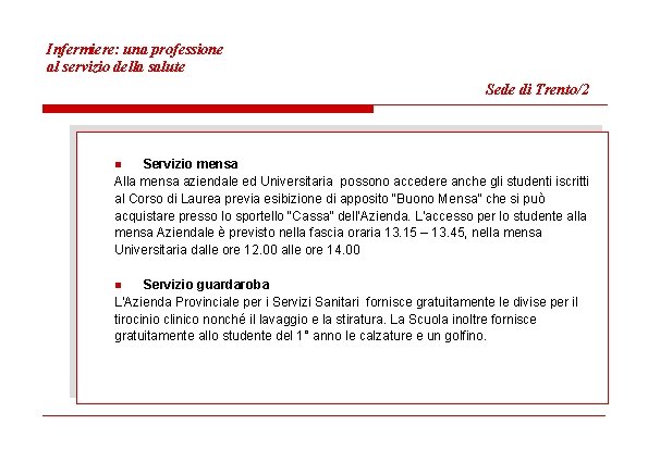 Infermiere: una professione al servizio della salute Sede di Trento/2 Servizio mensa Alla mensa