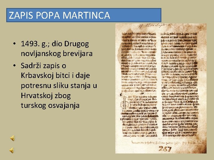 ZAPIS POPA MARTINCA • 1493. g. ; dio Drugog novljanskog brevijara • Sadrži zapis ZAPIS POPA MARTINCA • 1493. g. ; dio Drugog novljanskog brevijara • Sadrži zapis