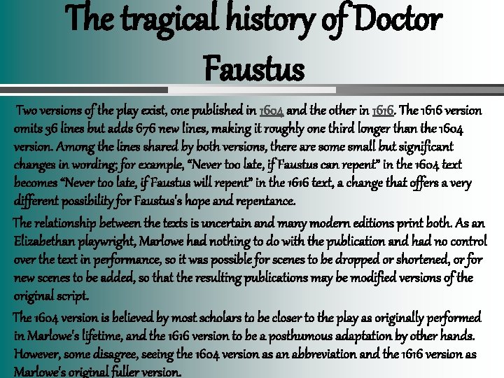 The tragical history of Doctor Faustus Two versions of the play exist, one published