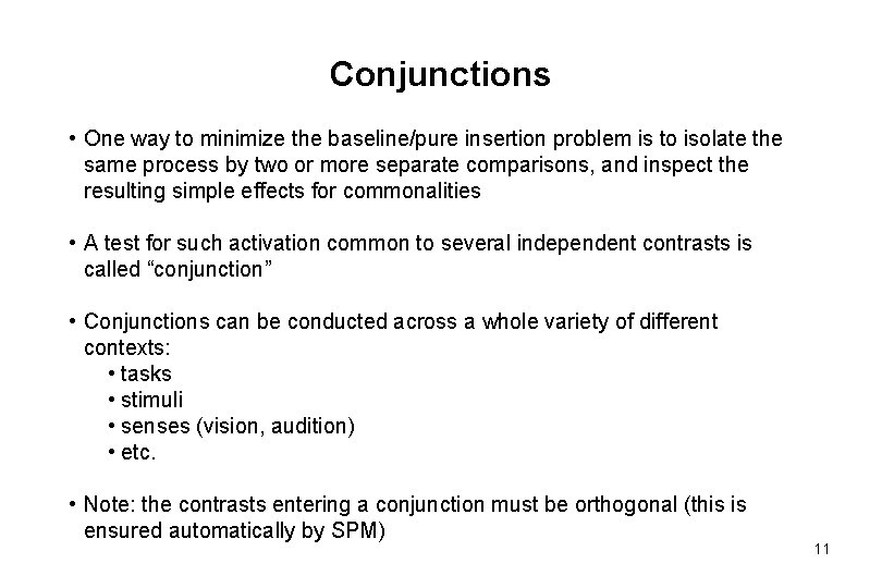 Conjunctions • One way to minimize the baseline/pure insertion problem is to isolate the