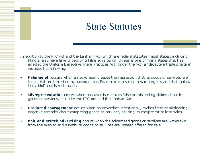 State Statutes In addition to the FTC Act and the Lanham Act, which are