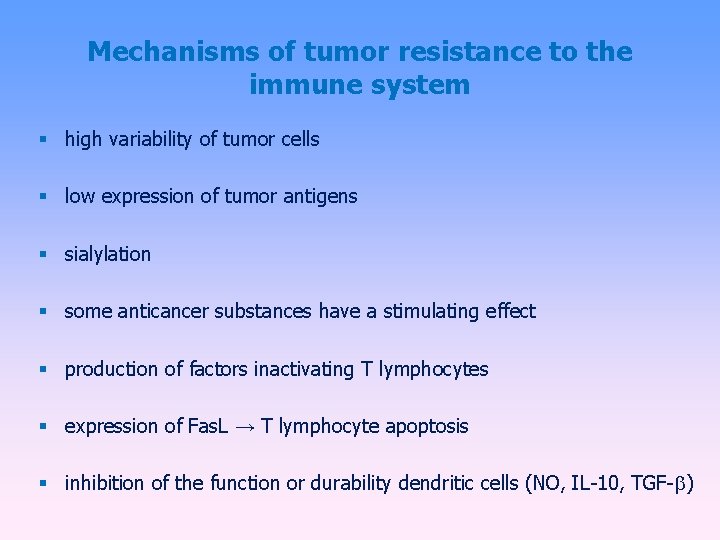 Mechanisms of tumor resistance to the immune system high variability of tumor cells low