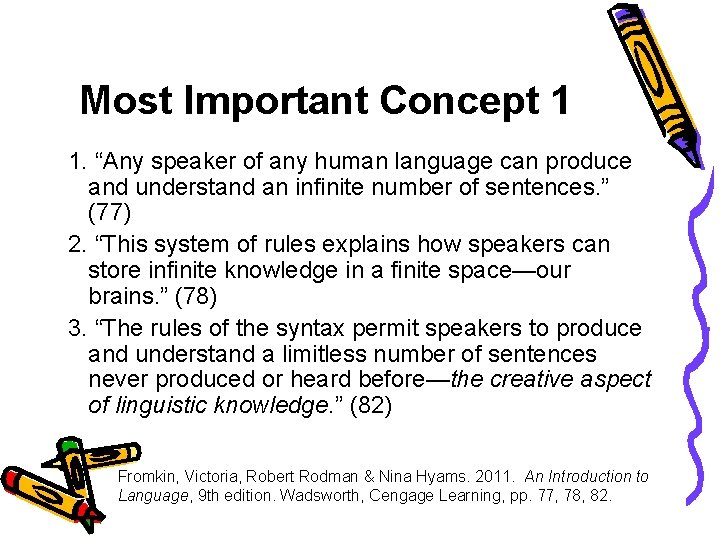 Most Important Concept 1 1. “Any speaker of any human language can produce and