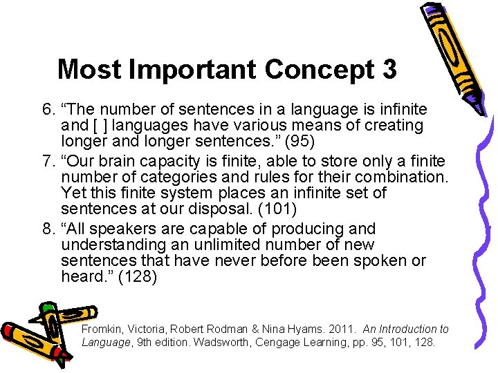 Most Important Concept 3 6. “The number of sentences in a language is infinite