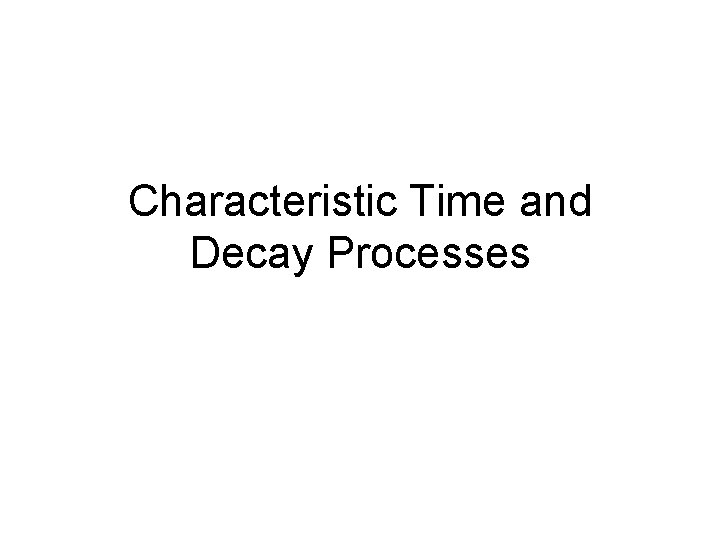 Characteristic Time and Decay Processes 