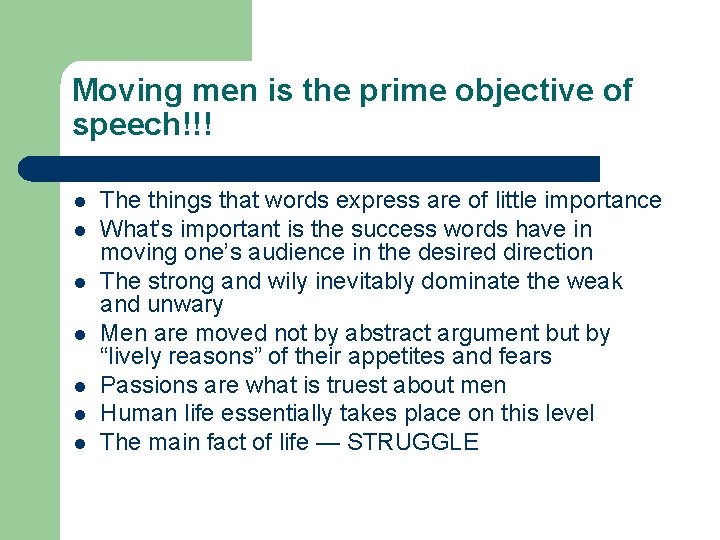 Moving men is the prime objective of speech!!! l l l l The things