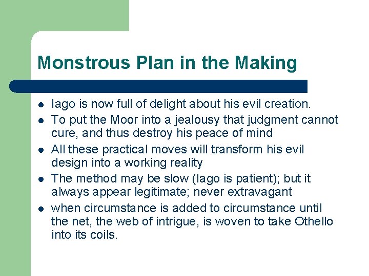 Monstrous Plan in the Making l l l Iago is now full of delight