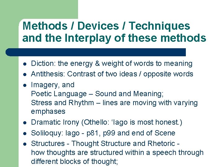 Methods / Devices / Techniques and the Interplay of these methods l l l