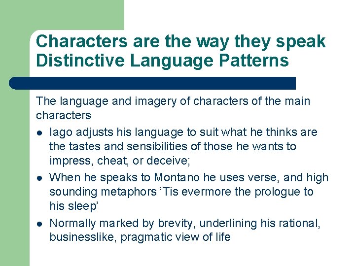 Characters are the way they speak Distinctive Language Patterns The language and imagery of