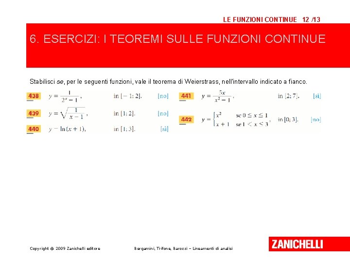 LE FUNZIONI CONTINUE 12 /13 6. ESERCIZI: I TEOREMI SULLE FUNZIONI CONTINUE Stabilisci se,