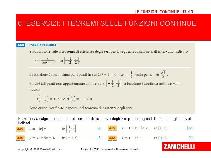 LE FUNZIONI CONTINUE 13 /13 6. ESERCIZI: I TEOREMI SULLE FUNZIONI CONTINUE Stabilisci se