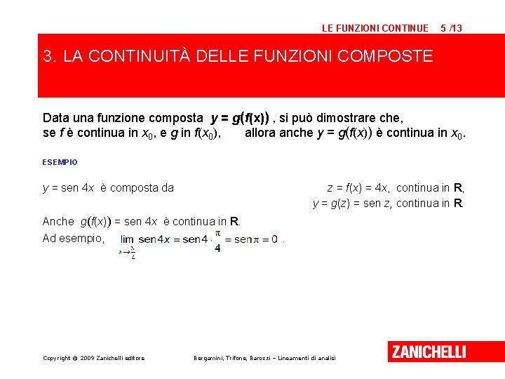 LE FUNZIONI CONTINUE 5 /13 3. LA CONTINUITÀ DELLE FUNZIONI COMPOSTE Data una funzione