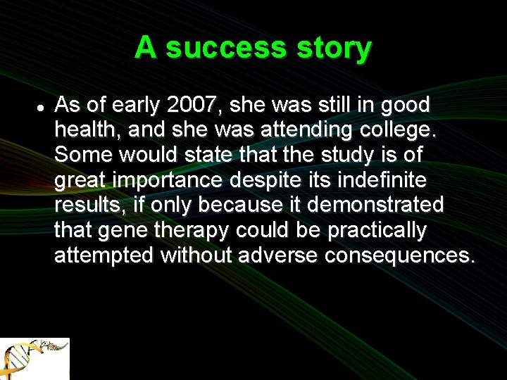 A success story As of early 2007, she was still in good health, and