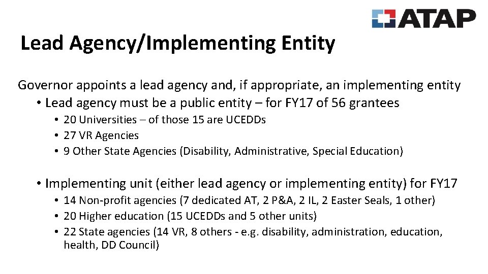 Lead Agency/Implementing Entity Governor appoints a lead agency and, if appropriate, an implementing entity