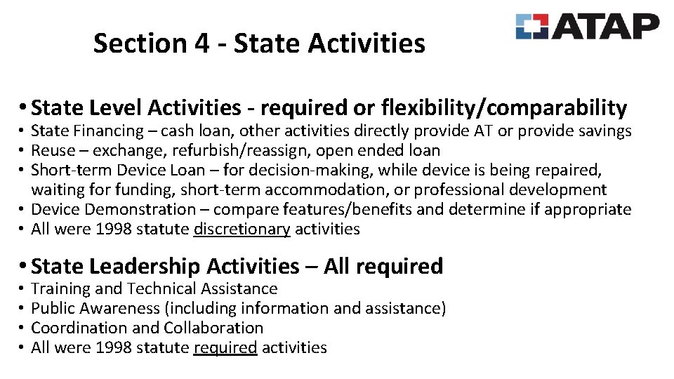 Section 4 - State Activities • State Level Activities - required or flexibility/comparability •