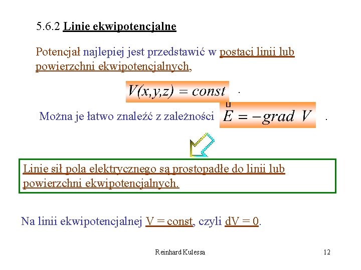 5. 6. 2 Linie ekwipotencjalne Potencjał najlepiej jest przedstawić w postaci linii lub powierzchni