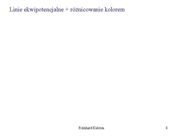 Linie ekwipotencjalne + różnicowanie kolorem Reinhard Kulessa 8 