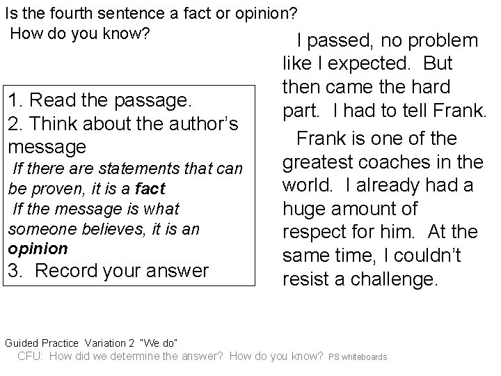 Is the fourth sentence a fact or opinion? How do you know? I passed,