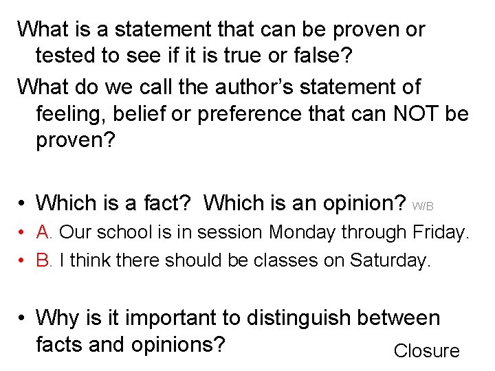 What is a statement that can be proven or tested to see if it