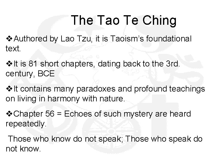  The Tao Te Ching v. Authored by Lao Tzu, it is Taoism’s foundational