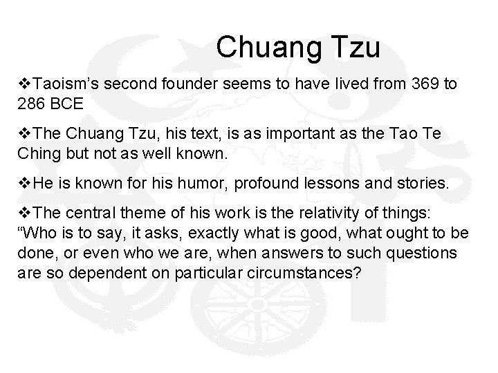 Chuang Tzu v. Taoism’s second founder seems to have lived from 369 to 286