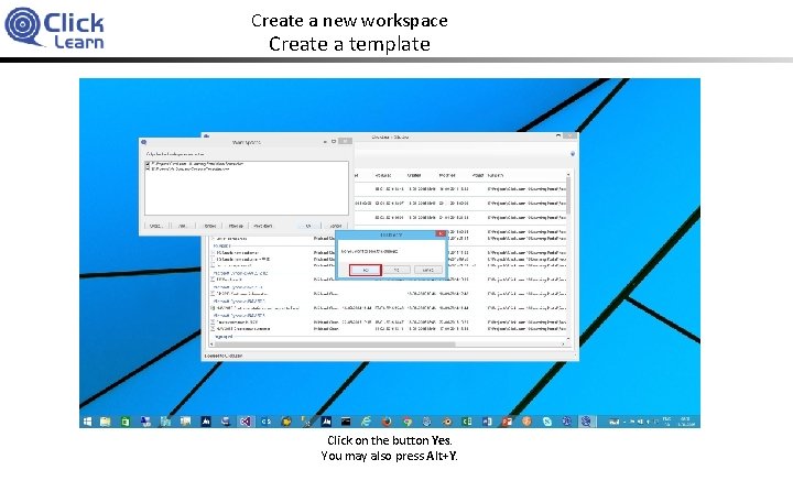 Create a new workspace Create a template Click on the button Yes. You may