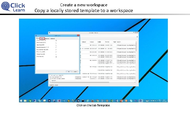 Create a new workspace Copy a locally stored template to a workspace Click on