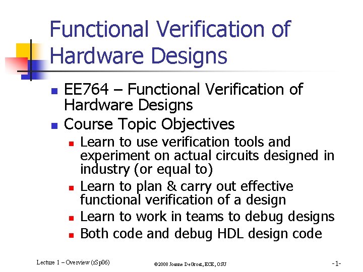 System Function Verification Functional Verification of Hardware Designs n n EE