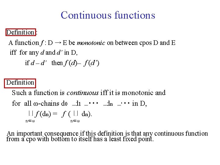 Continuous functions Definition : A function f : D → E be monotonic on