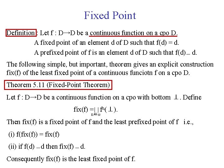 Fixed Point Definition : Let f : D→D be a continuous function on a