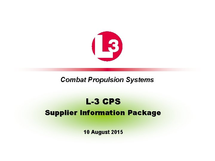 Combat Propulsion Systems L-3 CPS Supplier Information Package 10 August 2015 