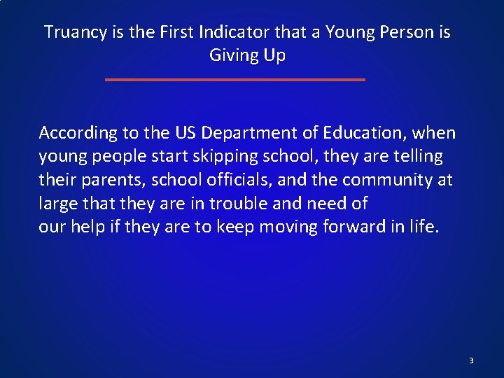 Truancy is the First Indicator that a Young Person is Giving Up According to