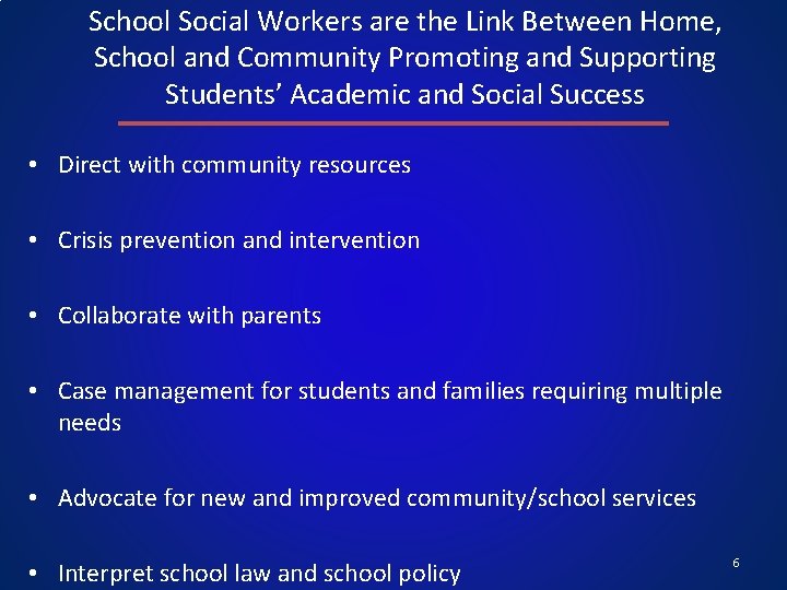 School Social Workers are the Link Between Home, School and Community Promoting and Supporting