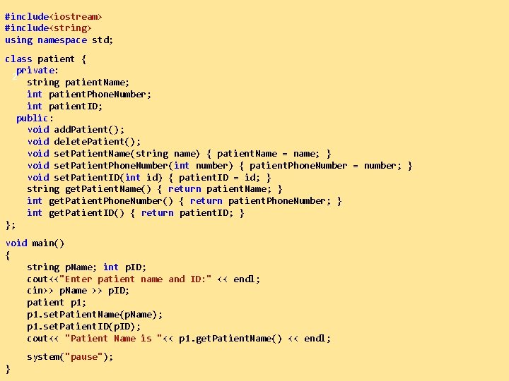 #include<iostream> #include<string> using namespace std; class patient { private: 2 string patient. Name; int