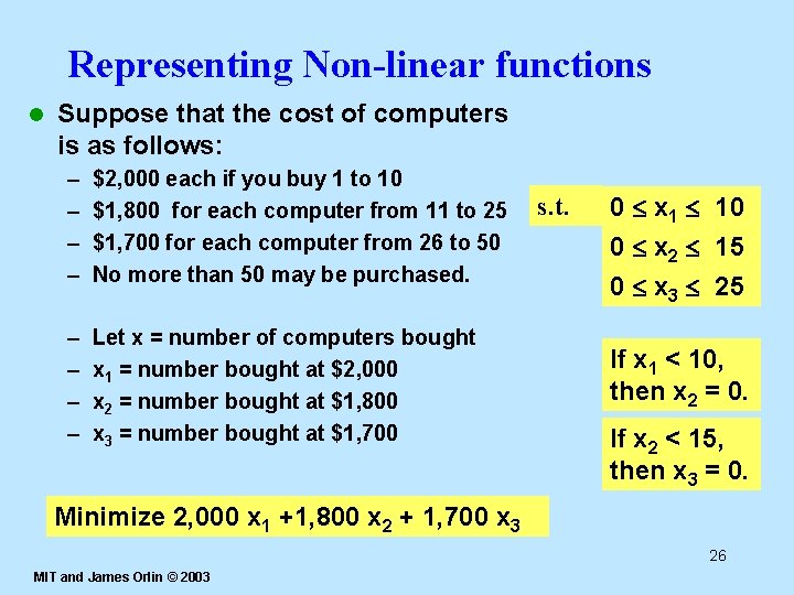 Representing Non-linear functions l Suppose that the cost of computers is as follows: –