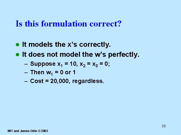 Is this formulation correct? It models the x’s correctly. l It does not model