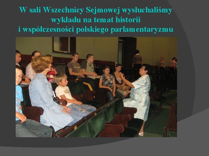 W sali Wszechnicy Sejmowej wysłuchaliśmy wykładu na temat historii i współczesności polskiego parlamentaryzmu 