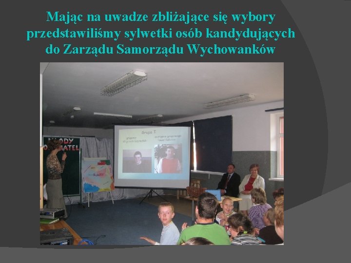 Mając na uwadze zbliżające się wybory przedstawiliśmy sylwetki osób kandydujących do Zarządu Samorządu Wychowanków