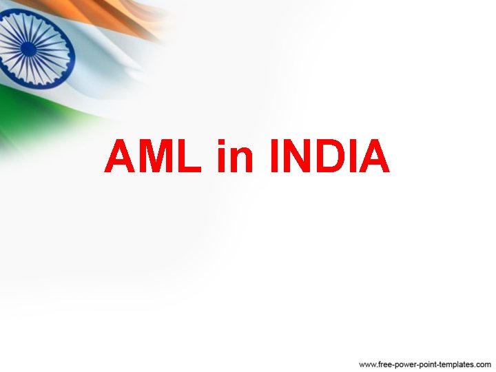AML in INDIA AML in INDIA