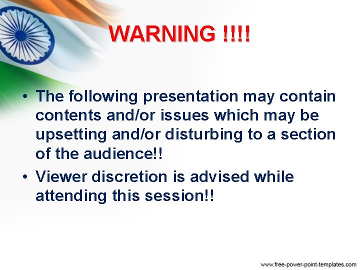 WARNING !!!! • The following presentation may contain contents and/or issues which may be WARNING !!!! • The following presentation may contain contents and/or issues which may be