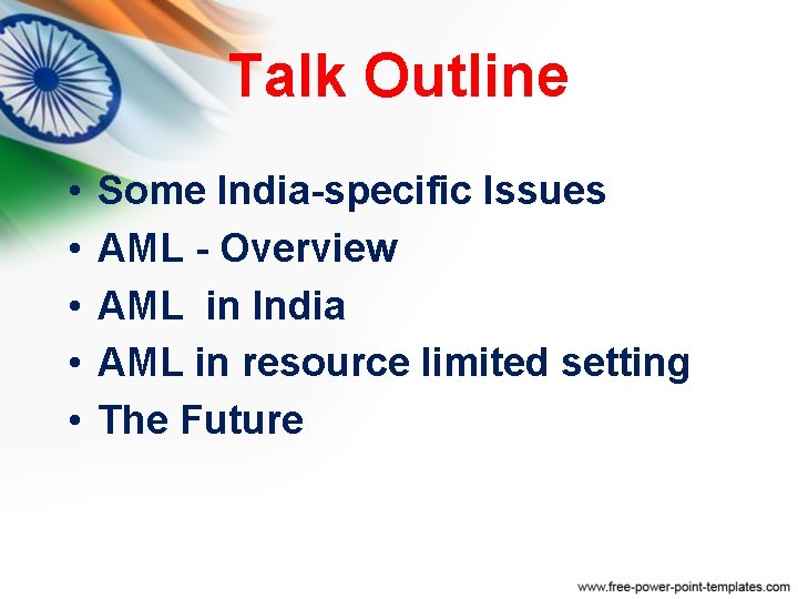 Talk Outline • • • Some India-specific Issues AML - Overview AML in India Talk Outline • • • Some India-specific Issues AML - Overview AML in India