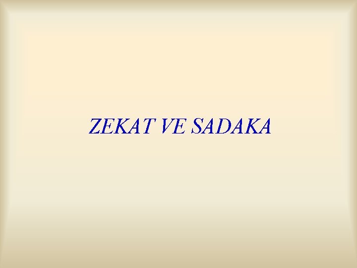 ZEKAT VE SADAKA 