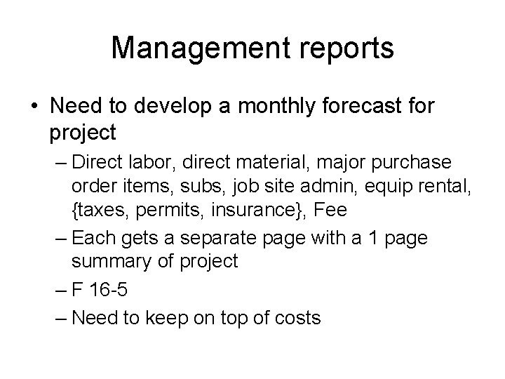 Management reports • Need to develop a monthly forecast for project – Direct labor,