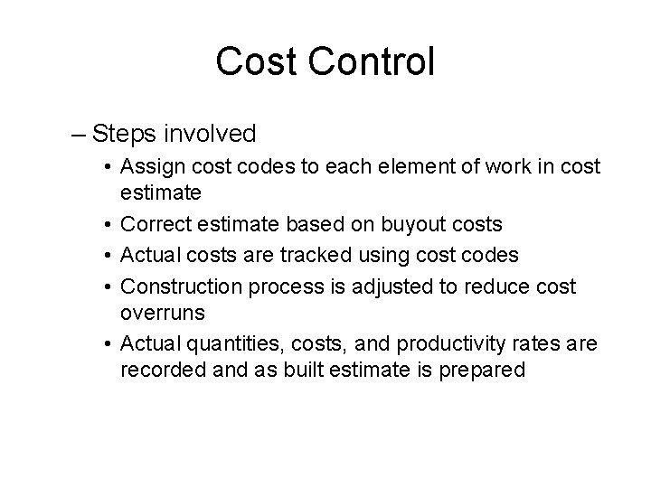 Cost Control – Steps involved • Assign cost codes to each element of work